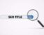 SEO title - le regole da seguire