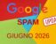 Aggiornamento spam Google giugno 2026 - differenze rispetto a marzo
